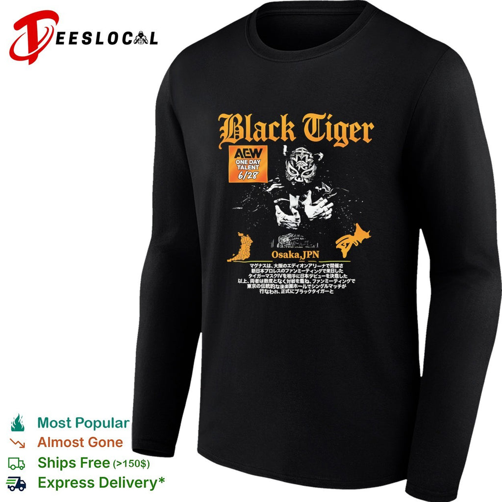 Black Tiger AEW One Day Talent 6 28 Osaka JPN Tiger Mask IV New Japan Pro Wrestling shirt
