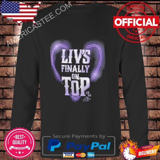 Black liv morgan liv’s finally on top shirt