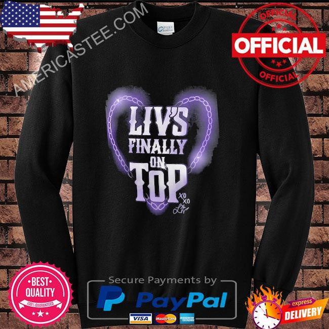Black liv morgan liv’s finally on top shirt