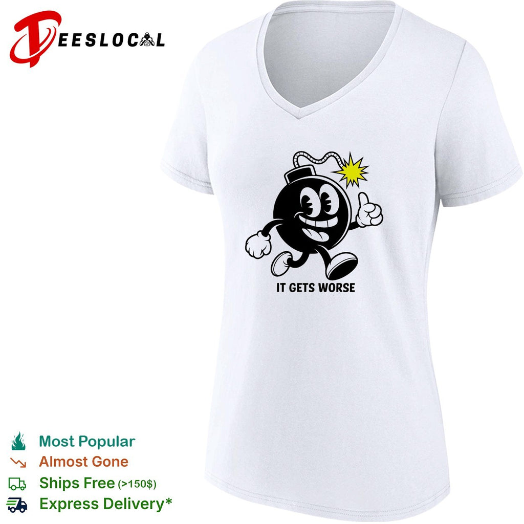 Bomb character walking thumbs up it gets worse shirt