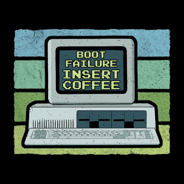 Boot Failure Insert Coffee