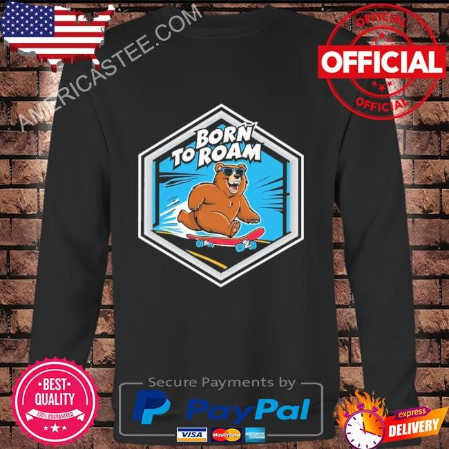 Born to roam Thank you so much shirt