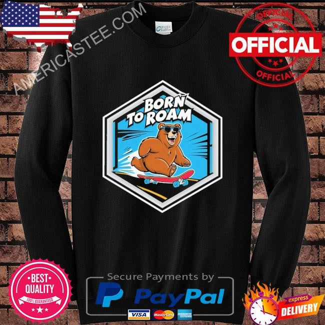 Born to roam Thank you so much shirt