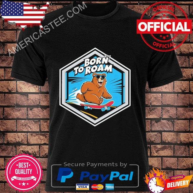 Born to roam Thank you so much shirt