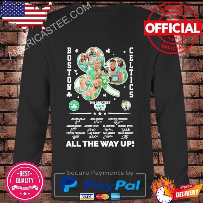 Boston celtics the greatest nba teams all the way up shirt