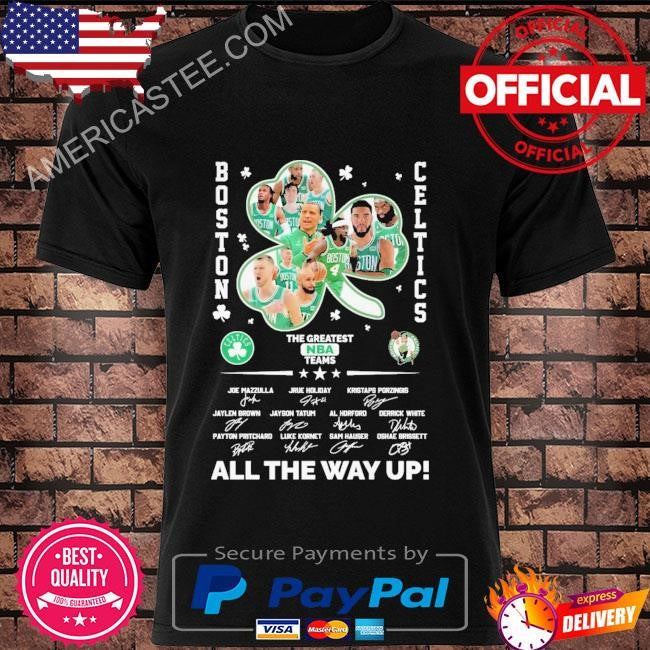 Boston celtics the greatest nba teams all the way up shirt