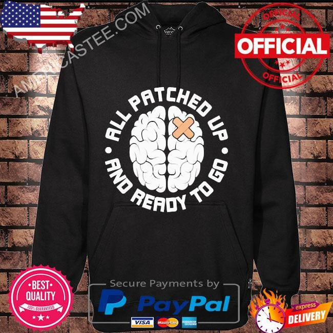 Brain all patched up and ready to go shirt