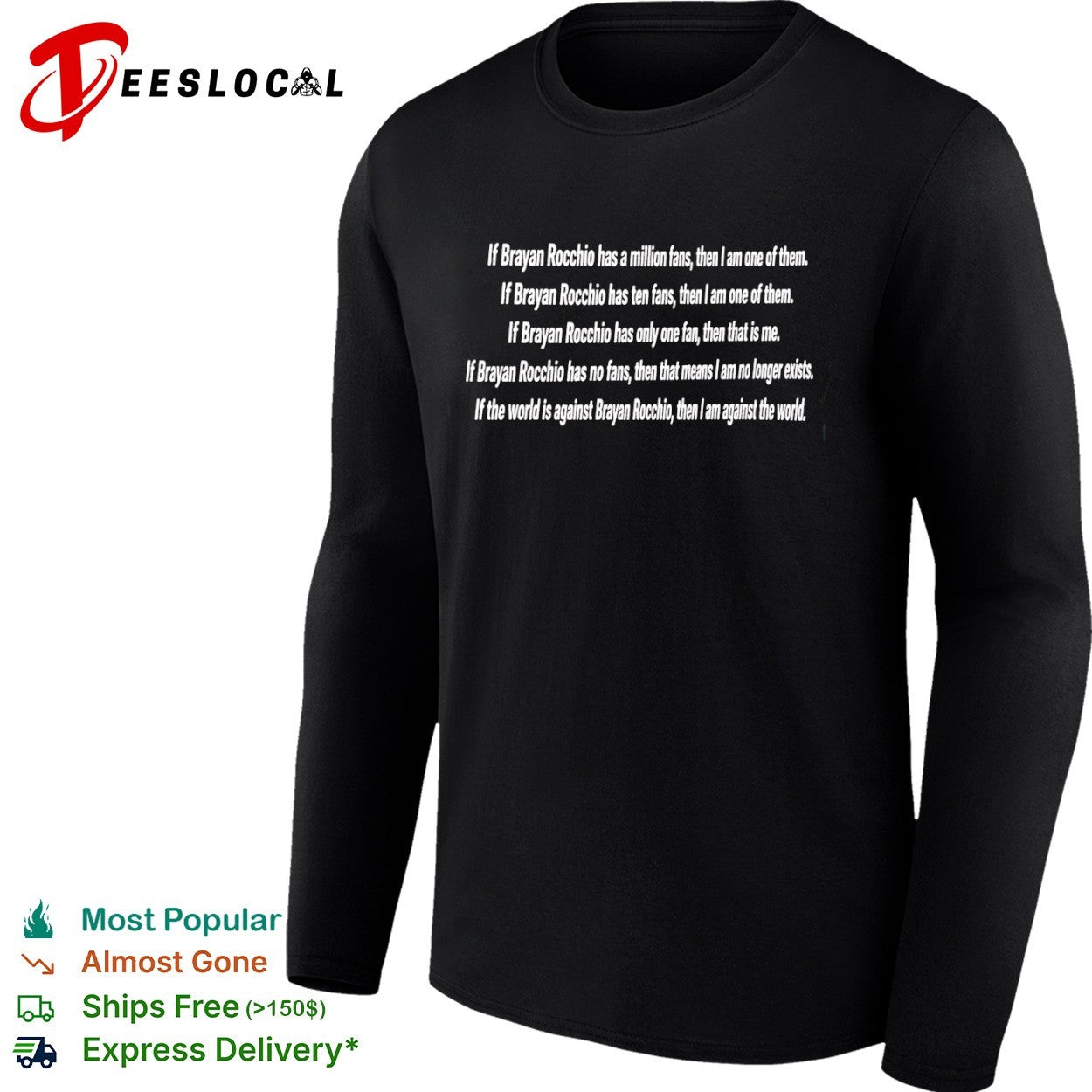 Brayan Rocchio If he has a million fans then I am one of them shirt