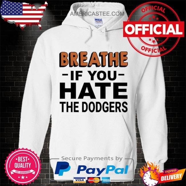 Breathe If You Hate The Dodgers T Shirt