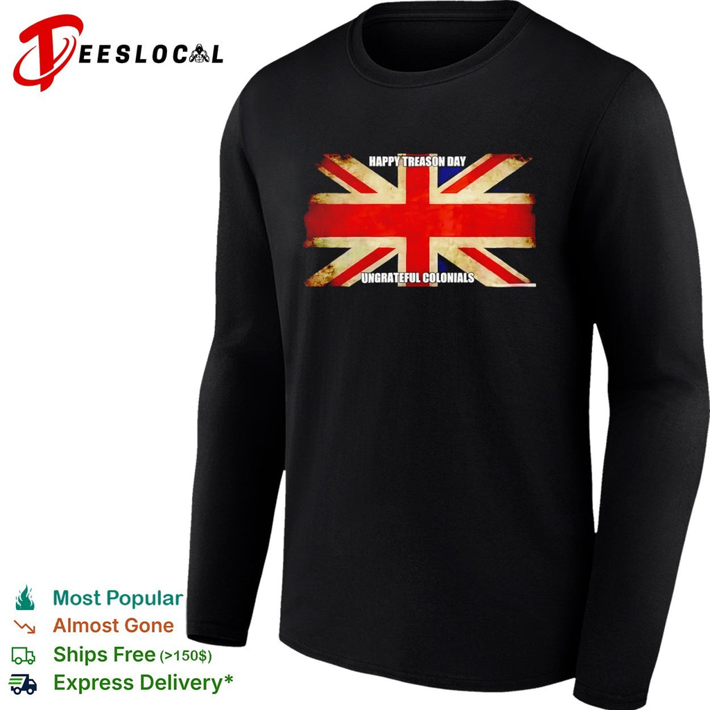 British flag happy treason day ungrateful colonials shirt