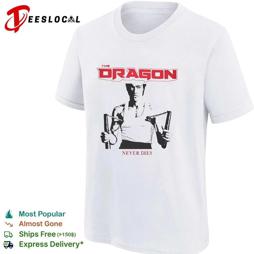 Bruce Lee The Dragon Never Dies shirt
