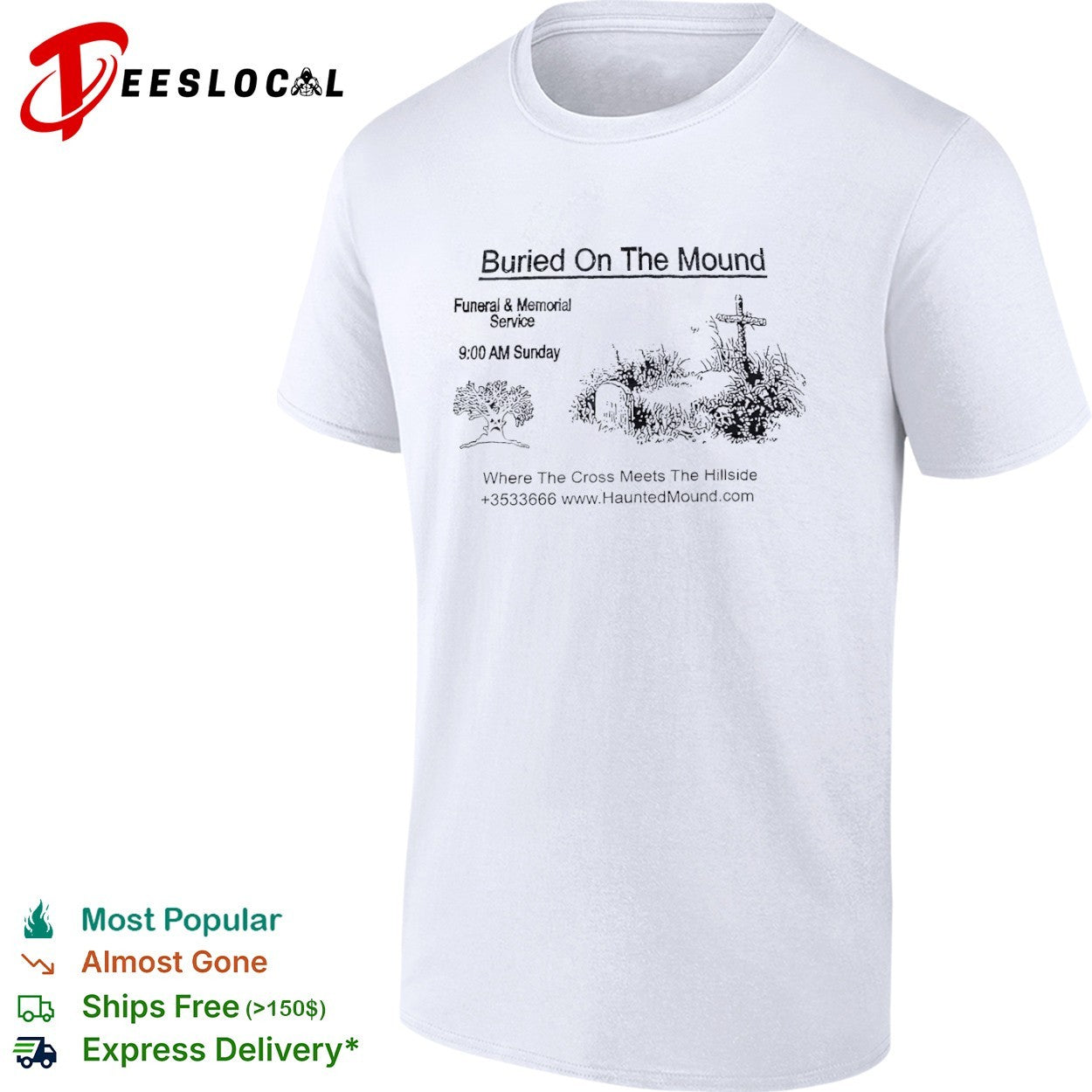 Buried on the mound funeral and memorial service haunted mound shirt