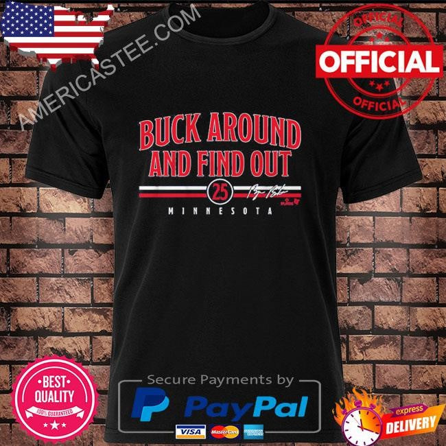 Byron buxton buck around & find out shirt