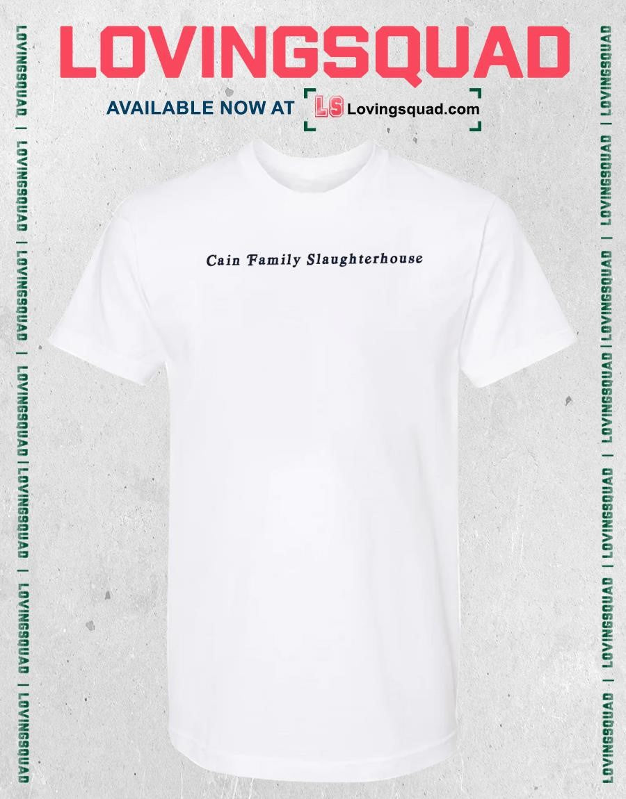Cain family slaughterhouse shirt