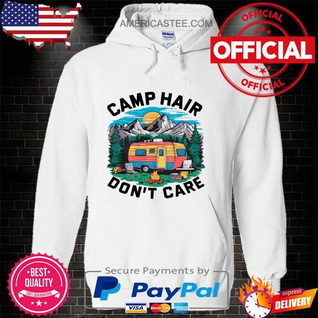 Camping activity camp hair dont care shirt