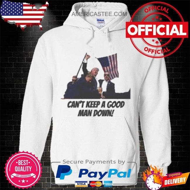 Can’t keep a good man down meme shirt