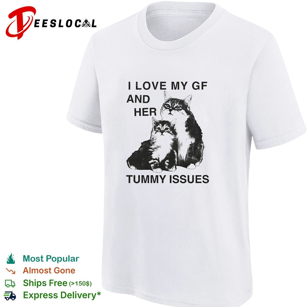Cat and kitten I love my GF and her tummy issues funny shirt
