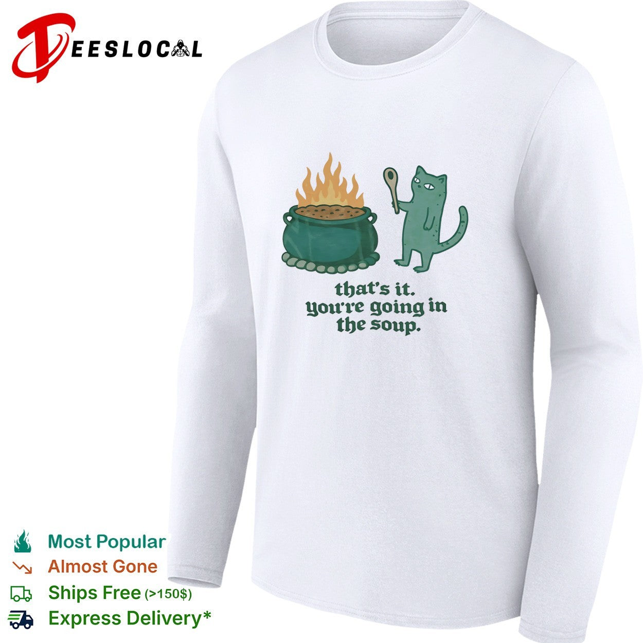 Cat holding spoon next to cauldron you’re going in the soup shirt