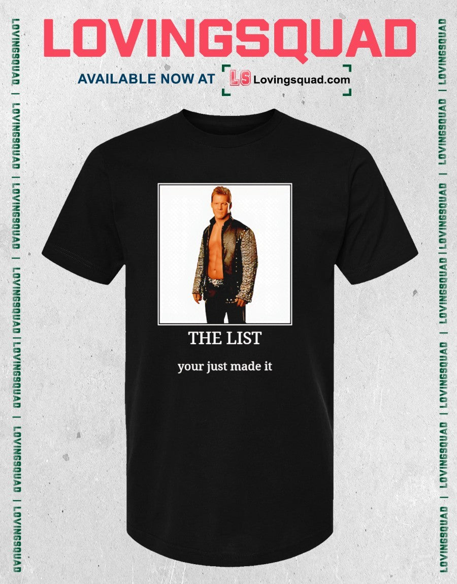 Chris Jericho transparent the list your just made it shirt
