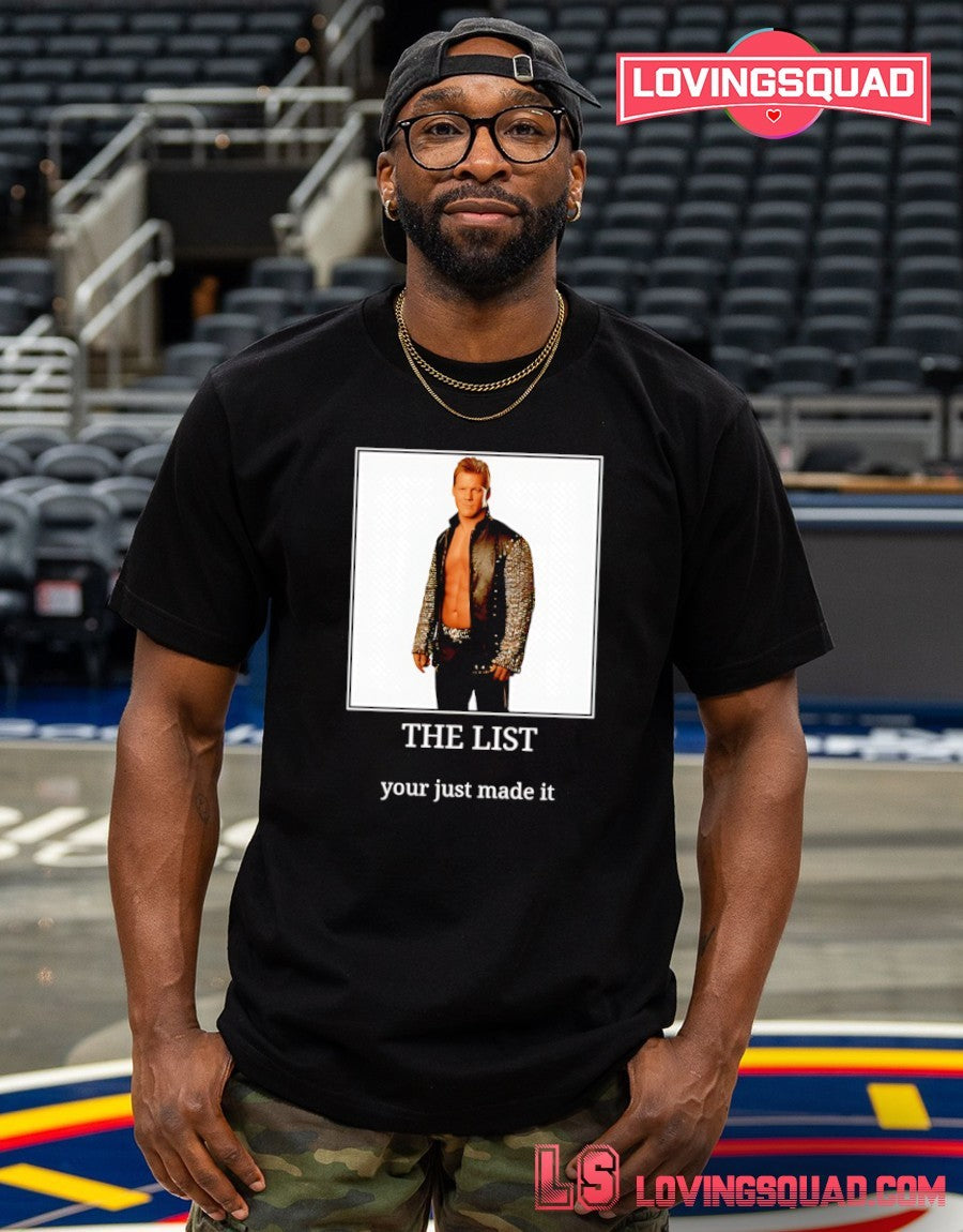 Chris Jericho transparent the list your just made it shirt