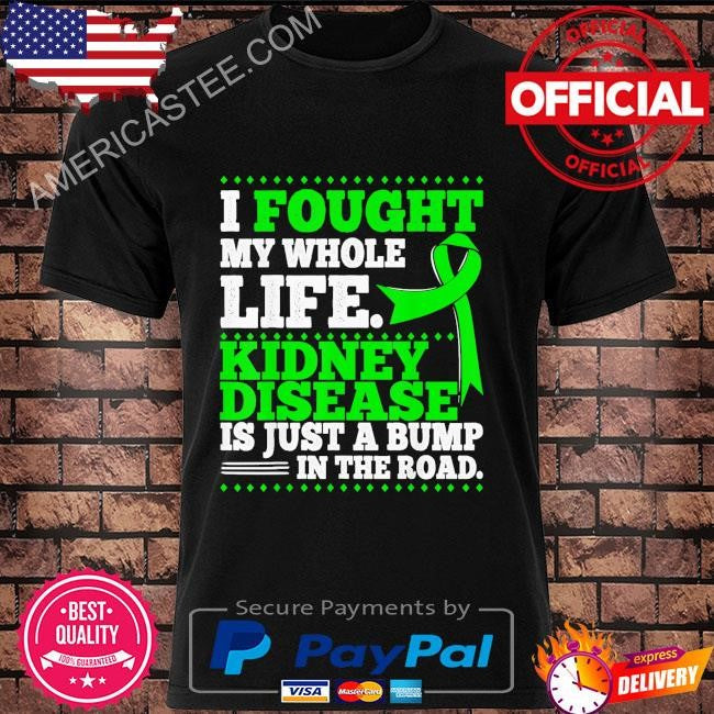 Ckd patients chronic kidney disease awareness shirt