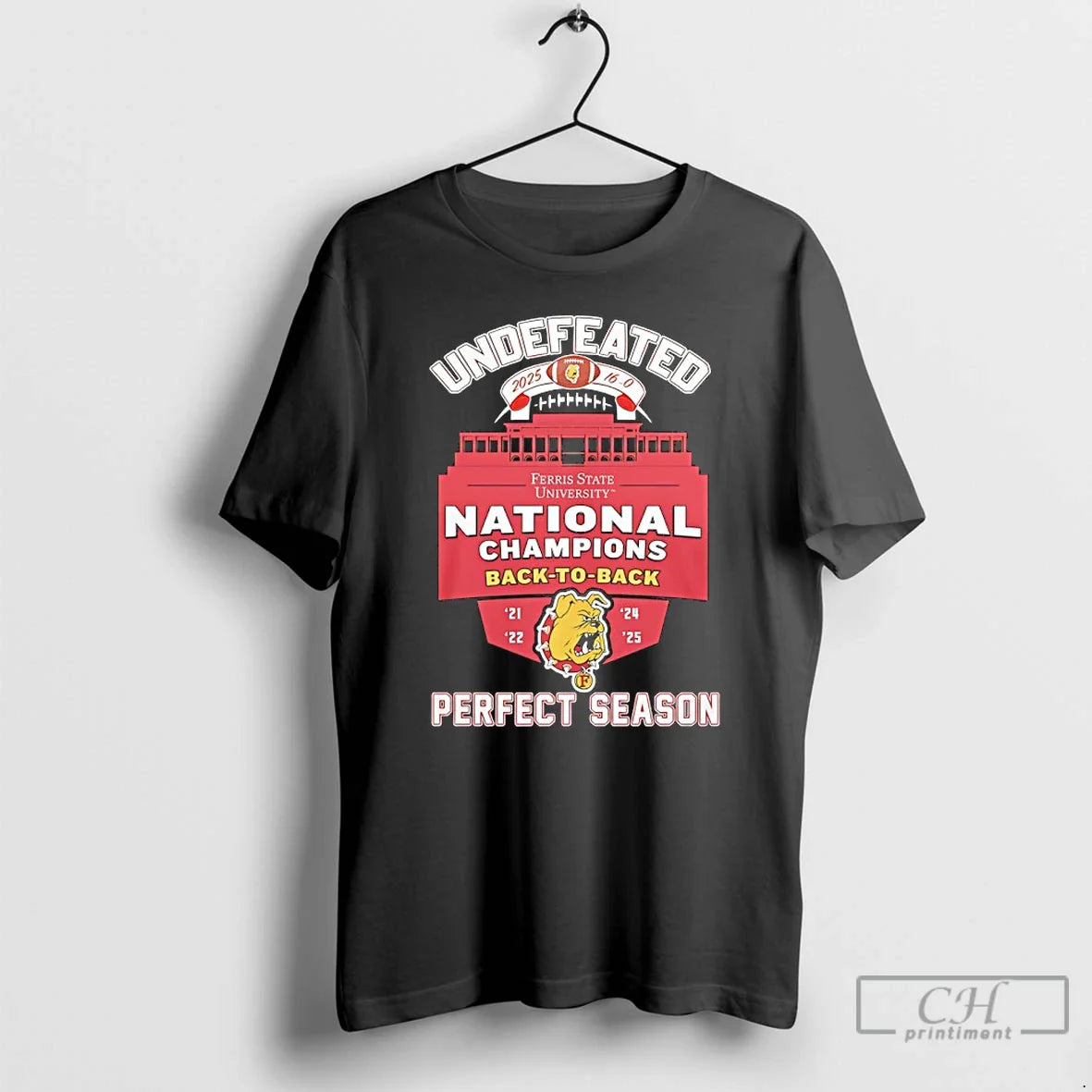 Classic Ferris State Bulldogs Undefeated 2025 16 0 National Champions Back Back Perfect Season T-Shirts, Hoodie, Sweatshirt