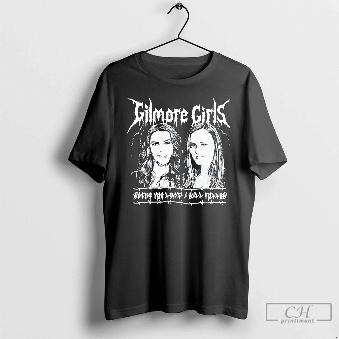 Classic Gilmore Metal Where You Lead I Will Follow T-Shirts, Hoodie, Sweatshirt