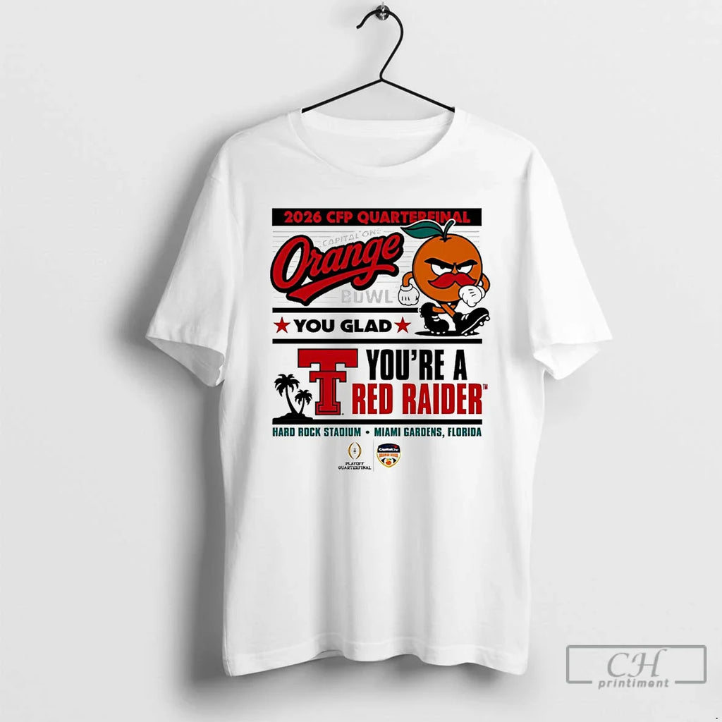 Classic Texas Tech Red Raiders 2026 Cfp Quarterfinal You Glad Youre Red Raiders T-Shirts, Hoodie, Sweatshirt