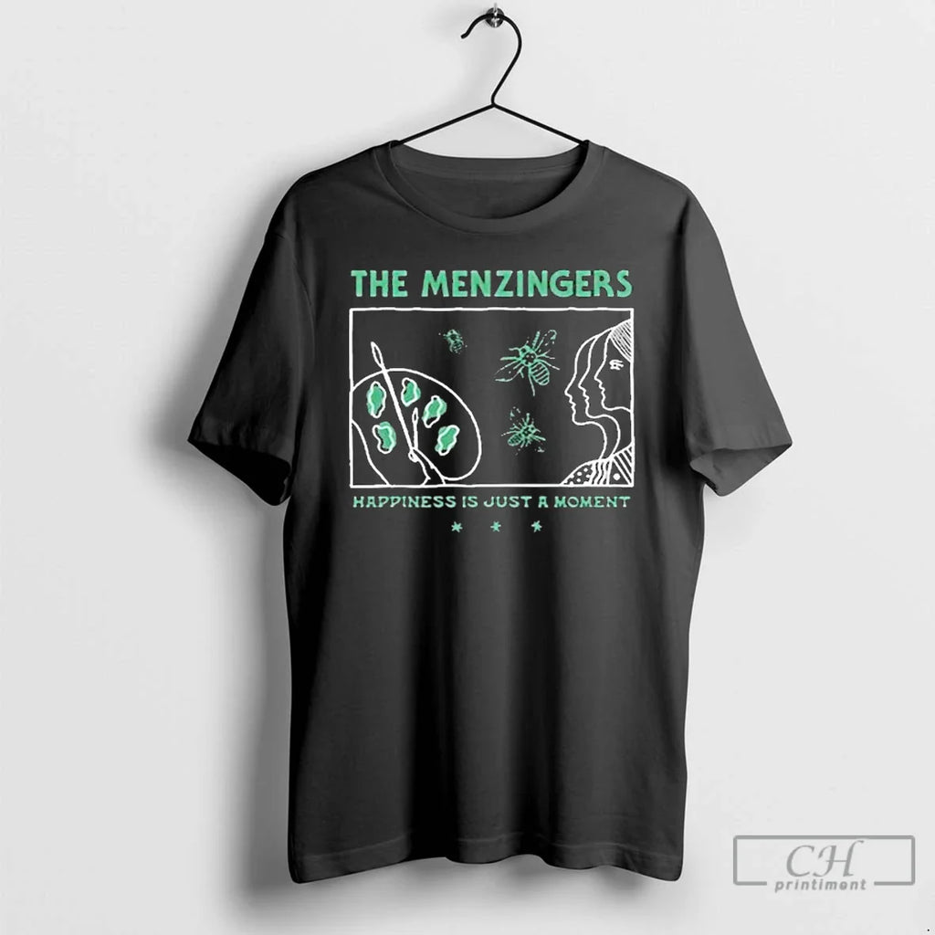 Classic Menzingers Happiness Is Just Moment Painter T-Shirts, Hoodie, Sweatshirt