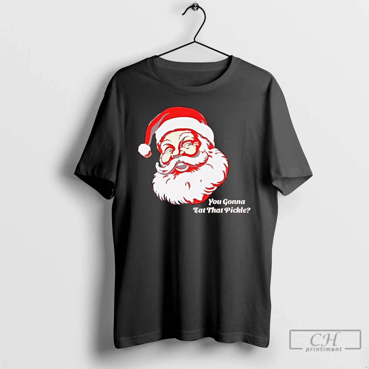 Classic You Gonna Eat That Pickle Santa T-Shirts, Hoodie, Sweatshirt