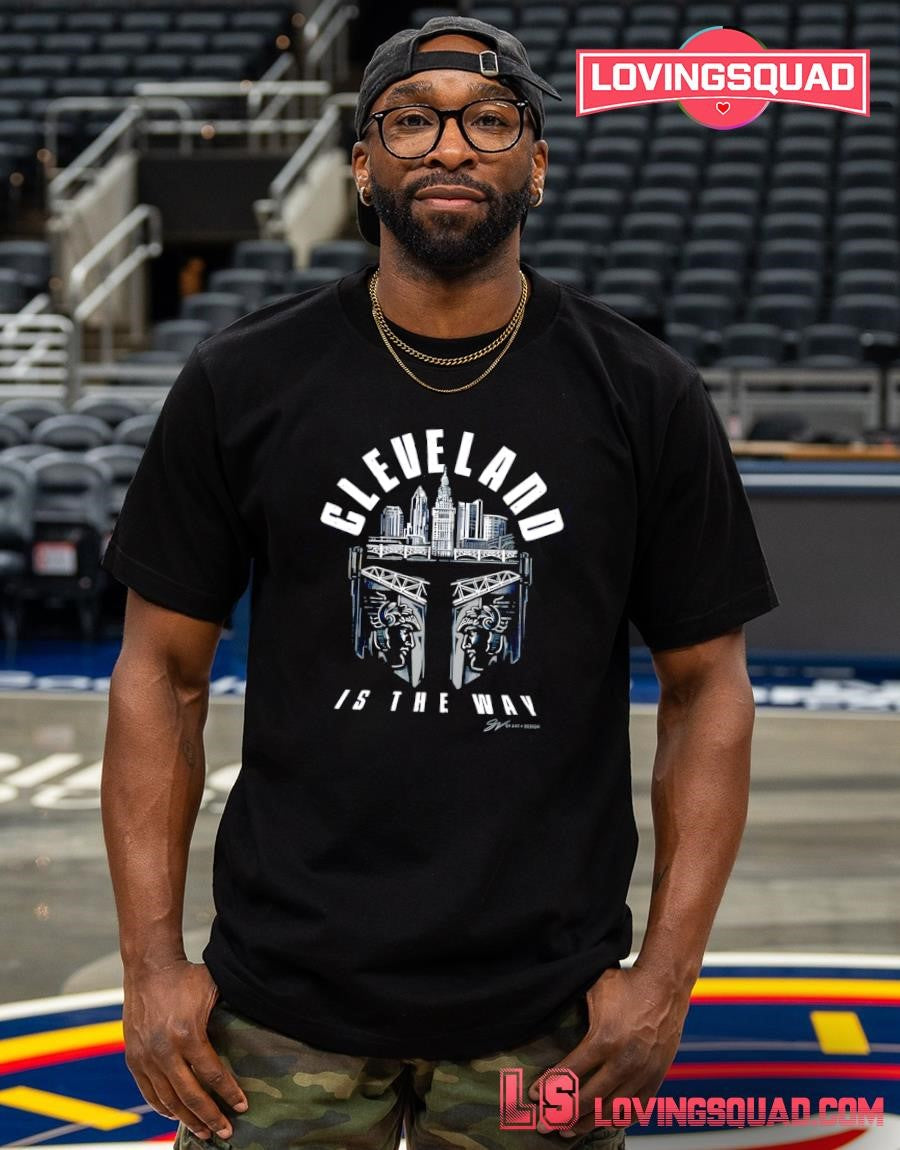 Cleveland Is The Way Galaxy Shirt