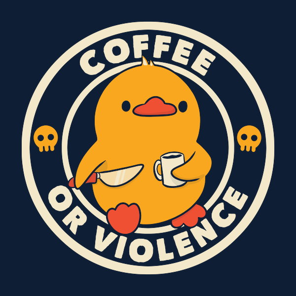 Coffee Or Violence Funny Duck