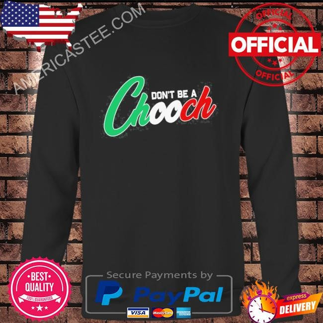Conservativ3ant don’t be a chooch shirt