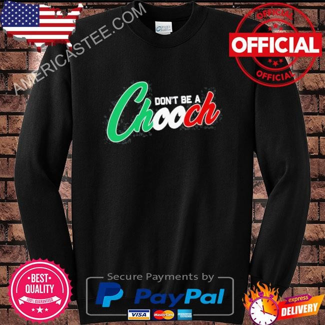 Conservativ3ant don’t be a chooch shirt