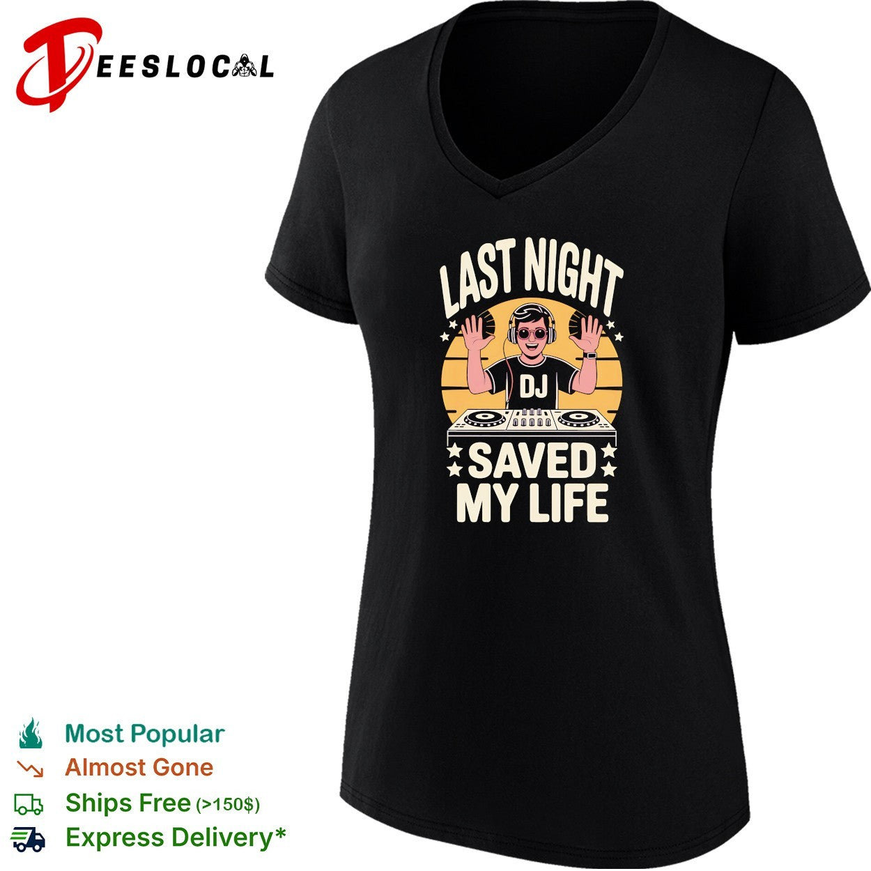 DJ raising hands last night a DJ saved my life shirt