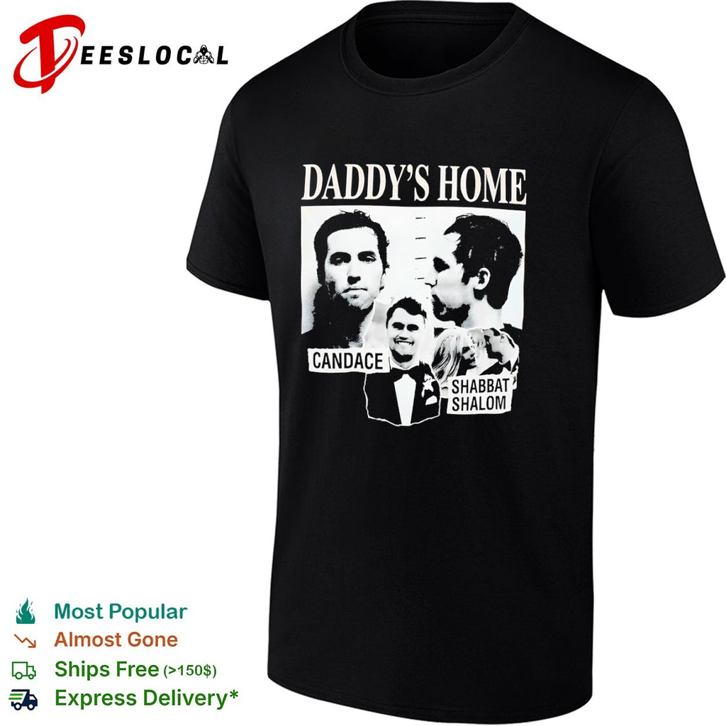 Daddy’s Home Candace and Shabbat Shalom mugshot shirt