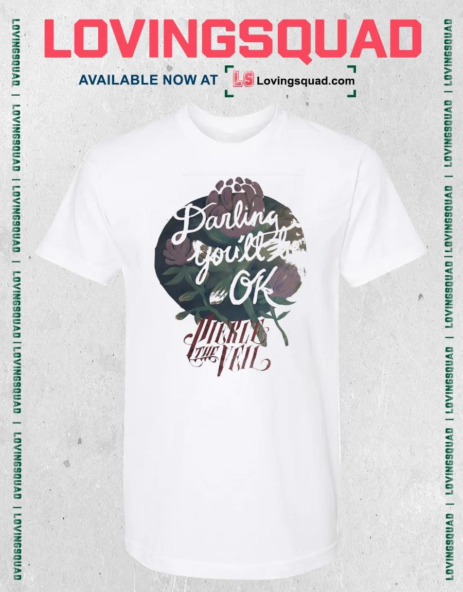 Darling you’ll be Ok Pierce the Veil shirt