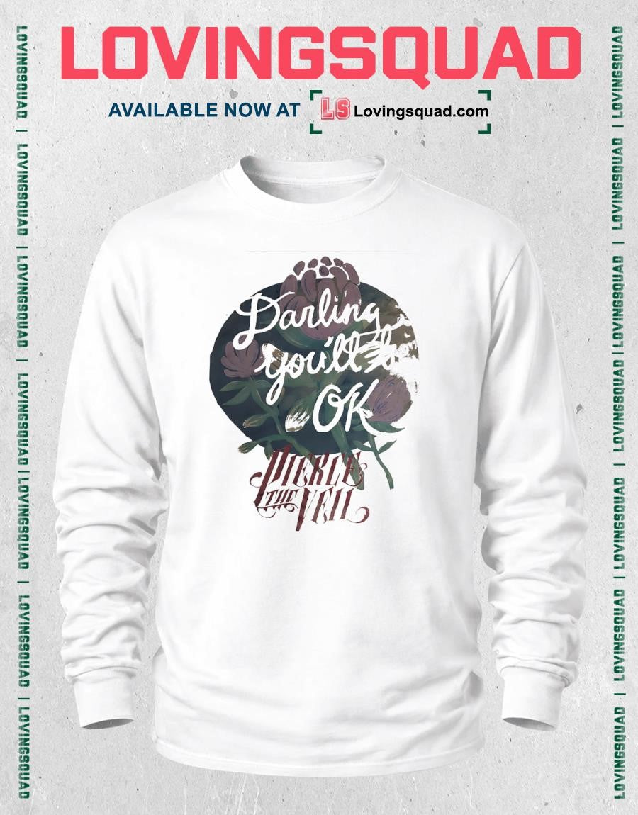 Darling you’ll be Ok Pierce the Veil shirt