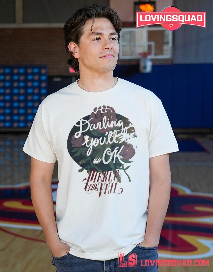 Darling you’ll be Ok Pierce the Veil shirt