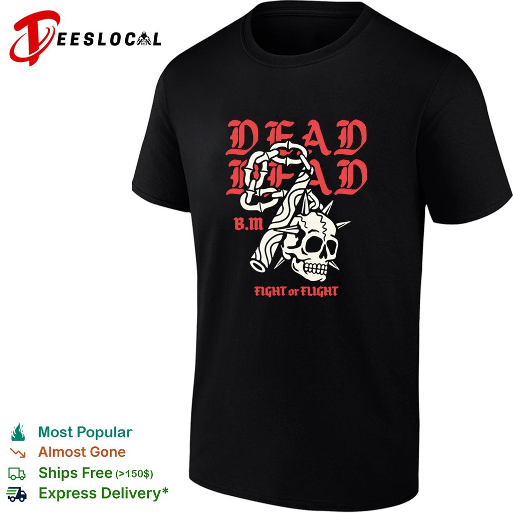 Dead Head BM fight or flight skull gothic darkness shirt