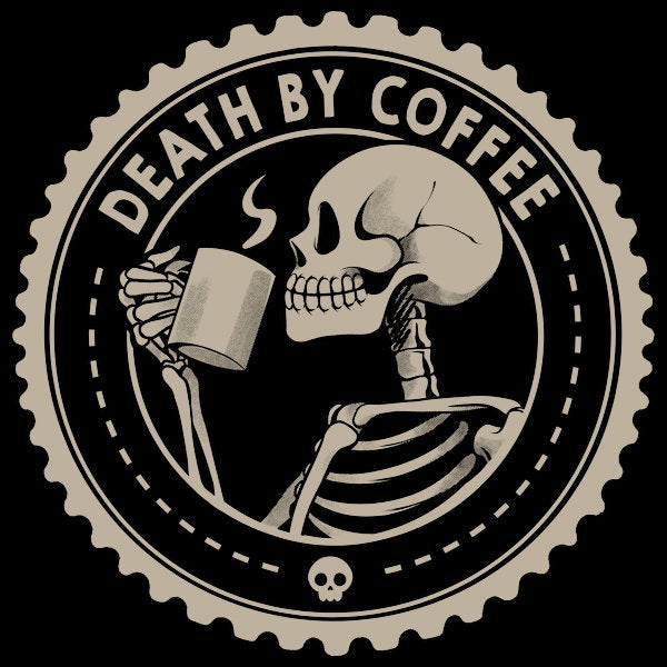 Death By Coffee Funny Skeleton