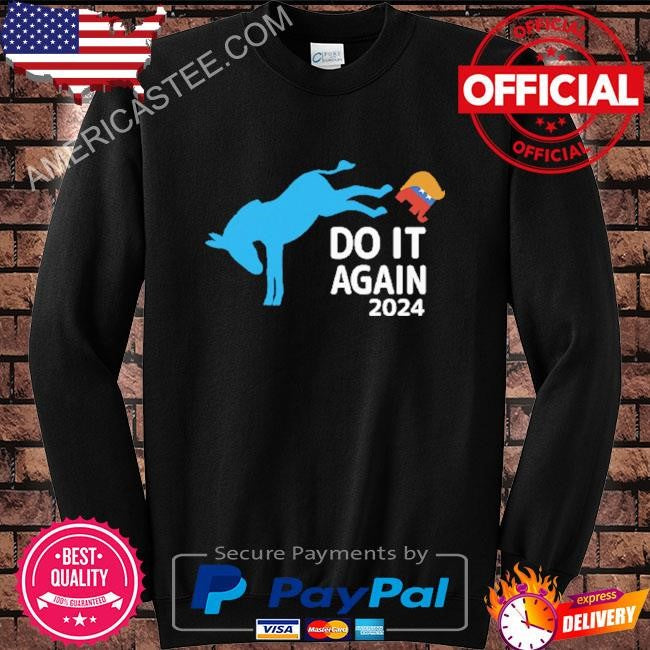 Democrats Do It Again 2024 Anti Trump Shirt