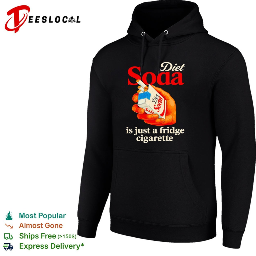 Diet soda is just a fridge cigarette hand pack shirt