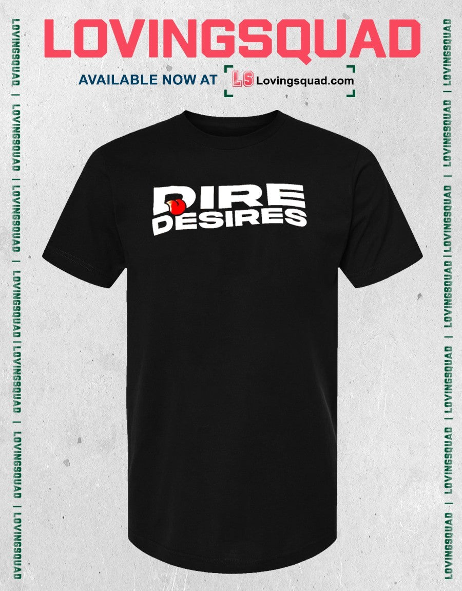 Dire Desires Drops Fourth Episode shirt