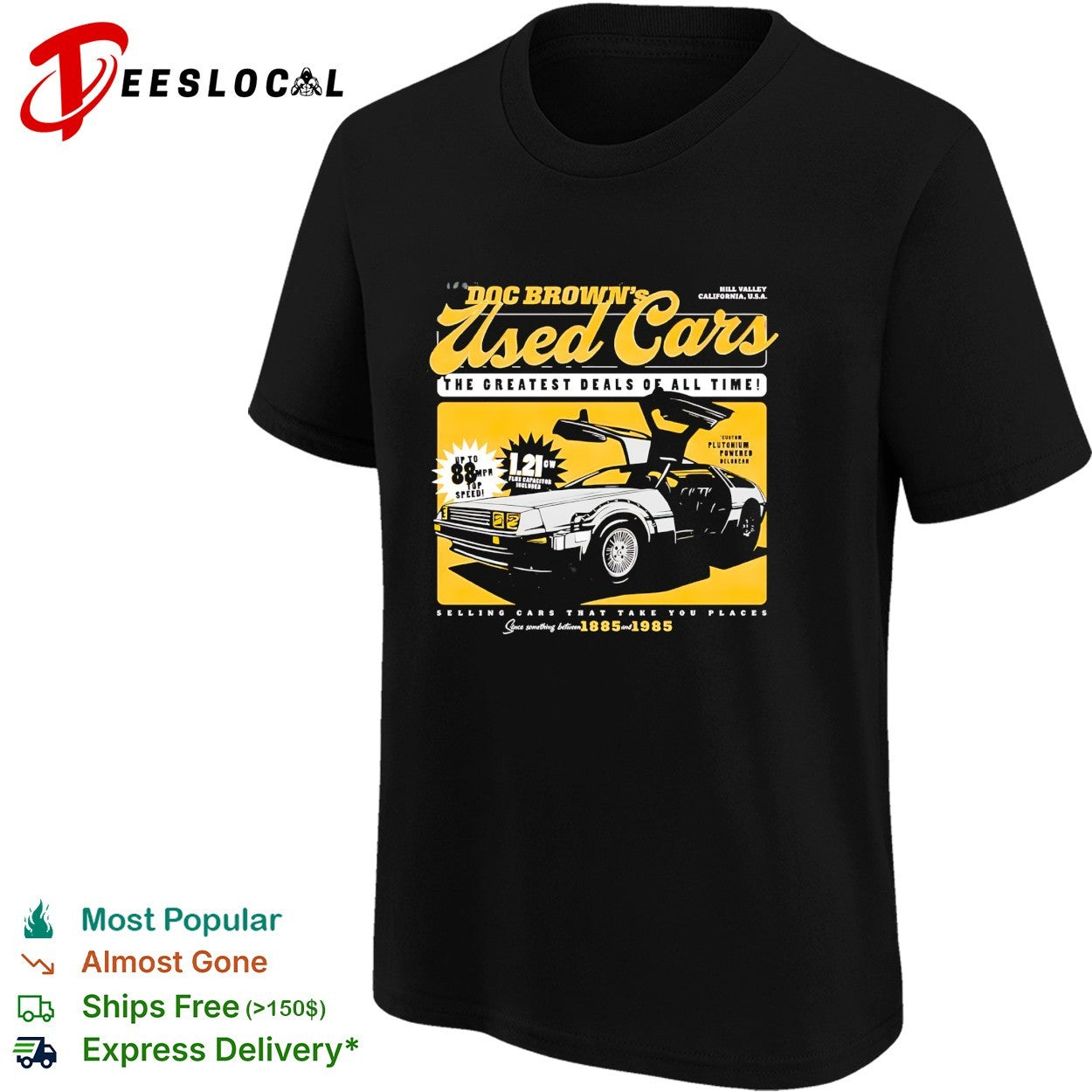 Doc Brown’s used cars DeLorean Hill Valley 88 mph flux capacitor 1885 1985 shirt