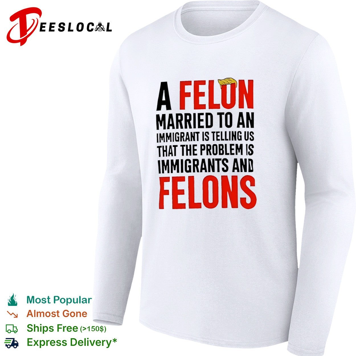 Donald Trump A Felon Married to an Immigrant is Telling us the Problem is shirt