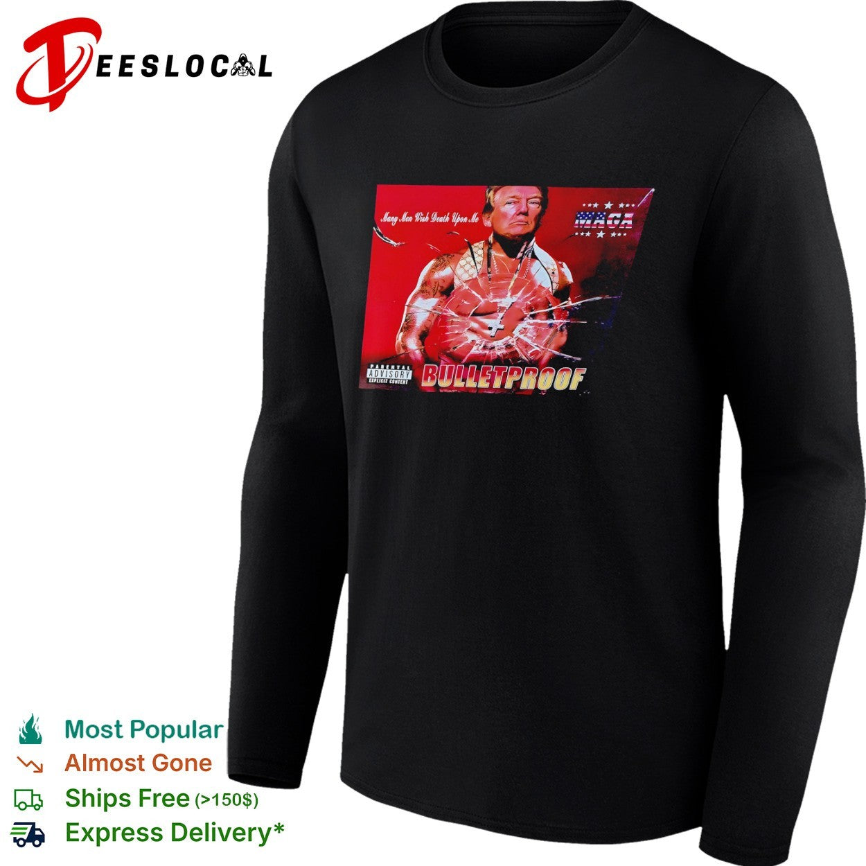 Donald Trump Many Men Wish Death Upon Me MAGA Bulletproof shirt