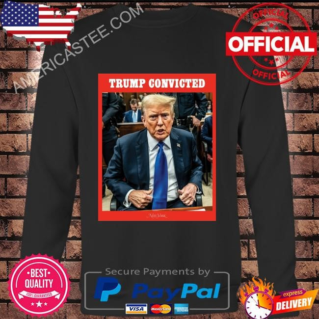 Donald Trump has been found guilty by a manhattan jury in his criminal trial shirt