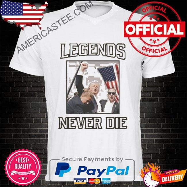 Donald Trump legends never assassination attempt shirt