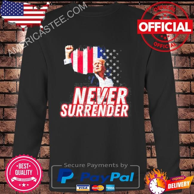 Donald Trump never surrender 2024 shirt